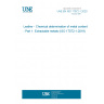 UNE EN ISO 17072-1:2020 Leather - Chemical determination of metal content - Part 1: Extractable metals (ISO 17072-1:2019)