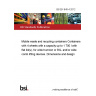 BS EN 840-4:2012 Mobile waste and recycling containers Containers with 4 wheels with a capacity up to 1 700 l with flat lid(s), for wide trunnion or BG- and/or wide comb lifting devices. Dimensions and design
