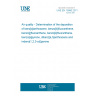 UNE EN 15980:2011 Air quality - Determination of the deposition of benz[a]anthracene, benzo[b]fluoranthene, benzo[j]fluoranthene, benzo[k]fluoranthene, benzo[a]pyrene, dibenz[a,h]anthracene and indeno[1,2,3-cd]pyrene