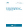 UNE EN ISO 18369-4:2018 Ophthalmic optics - Contact lenses - Part 4: Physicochemical properties of contact lens materials (ISO 18369-4:2017, Corrected version 2017-10-01)