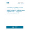 UNE EN 17049:2018 Animal feeding stuffs: Methods of sampling and analysis - Identification of tylosin, spiramycin, virginiamycin, carbadox and olaquindox at sub-additive levels in compound feed - Confirmatory analysis by LC-MS