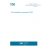 UNE EN 60934:2003/A2:2013 Circuit-breakers for equipment (CBE)