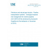 UNE EN ISO 20074:2019 Petroleum and natural gas industry - Pipeline transportation systems - Geological hazards risk management for onshore pipeline (ISO 20074:2019) (Endorsed by Asociación Española de Normalización in November of 2019.)