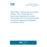 UNE EN ISO 15118-8:2020 Road vehicles - Vehicle to grid communication interface - Part 8: Physical layer and data link layer requirements for wireless communication (ISO 15118-8:2020) (Endorsed by Asociación Española de Normalización in November of 2020.)