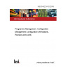 BS EN 9223-103:2018 Programme Management. Configuration Management Configuration Verifications, Reviews and Audits