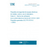 UNE IEC/TR 61010-3-1:2006 IN Safety requirements for electrical equipment for measurement, control, and laboratory use - Part 3-1: Conformity verification report for IEC 61010-1:2001 - General requirements