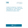 UNE EN 61952:2010 Insulators for overhead lines - Composite line post insulators for A.C. systems with a nominal voltage greater than 1 000 V - Definitions, test methods and acceptance criteria