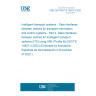 UNE CEN ISO/TS 14827-4:2022 Intelligent transport systems - Data interfaces between centres for transport information and control systems - Part 4: Data interfaces between centres for Intelligent transport systems (ITS) using XML (Profile B) (ISO/TS 14827-4:2022) (Endorsed by Asociación Española de Normalización in November of 2022.)