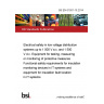 BS EN 61557-15:2014 Electrical safety in low voltage distribution systems up to 1 000 V a.c. and 1 500 V d.c. Equipment for testing, measuring or monitoring of protective measures Functional safety requirements for insulation monitoring devices in IT systems and equipment for insulation fault location in IT systems
