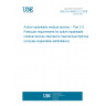 UNE EN 45502-2-2:2008 Active implantable medical devices -- Part 2-2: Particular requirements for active implantable medical devices intended to treat tachyarrhythmia (includes implantable defibrillators)