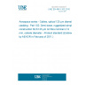 UNE EN 4641-103:2010 Aerospace series - Cables, optical 125 µm diameter cladding - Part 103: Semi-loose, ruggedized simplex construction 62,5/125 µm GI fibre nominal 2,74 mm, outside diameter - Product standard (Endorsed by AENOR in February of 2011.)