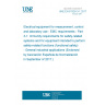 UNE EN 61326-3-1:2017 Electrical equipment for measurement, control and laboratory use - EMC requirements - Part 3-1: Immunity requirements for safety-related systems and for equipment intended to perform safety-related functions (functional safety) - General industrial applications (Endorsed by Asociación Española de Normalización in September of 2017.)