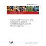 BS ISO 37159:2019 Smart community infrastructures. Smart transportation for rapid transit in and between large city zones and their surrounding areas