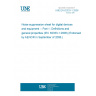 UNE EN 62333-1:2006 Noise suppression sheet for digital devices and equipment -- Part 1: Definitions and general properties (IEC 62333-1:2006) (Endorsed by AENOR in September of 2006.)