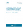 UNE EN 3240:2007 Aerospace series - Nuts, self-locking, clip, in heat resisting steel FE-PA2601 (A286), uncoated - Classification: 1 100 MPa (at ambient temperature) / 425 °C (Endorsed by AENOR in February of 2008.)