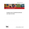 BS EN 4727:2017 Aerospace series. Standardized passenger seat weight information