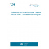 UNE 135411-2:2004 Road traffic signals equipment. Remote stations. Part 2: Electromagnetic compatibility.