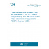 UNE EN 60512-15-4:2008 Connectors for electronic equipment - Tests and measurements -- Part 15-4: Connector tests (mechanical) - Test 15d: Contact insertion, release and extraction force (Endorsed by AENOR in December of 2008.)