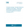 UNE EN 50667:2016 Information technology - Automated infrastructure management (AIM) systems - Requirements, data exchange and applications (Endorsed by Asociación Española de Normalización in February of 2017.)