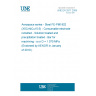 UNE EN 2817:2009 Aerospace series - Steel FE-PM1802 (X5CrNiCu15-5) - Consumable electrode remelted - Solution treated and precipitation treated - Bar for machining - a or D <=200 mm - Rm >= 1 070 MPa (Endorsed by AENOR in January of 2010.)