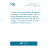 UNE EN 61753-031-2:2014 Fibre optic interconnecting devices and passive components - Performance standard - Part 031-2: Non-connectorized single-mode 1×N and 2×N non-wavelength-selective branching devices for Category C - Controlled environment (Endorsed by AENOR in December of 2014.)