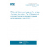 UNE EN IEC 63033-3:2022 Multimedia Systems and equipment for vehicles - Surround view system - Part 3: Measurement methods (Endorsed by Asociación Española de Normalización in July of 2022.)