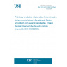 UNE EN ISO 20823:2004 Petroleum and related products - Determination of the flammability characteristics of fluids in contact with hot surfaces - Manifold ignition test (ISO 20823:2003)