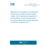 UNE EN 12629-8:2002+A1:2010 Machines for the manufacture of constructional products from concrete and calcium-silicate - Safety - Part 8: Machines and equipment for the manufacture of constructional products from calcium-silicate (and concrete) (Endorsed by AENOR in October of 2010.)