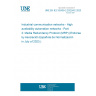 UNE EN IEC 62439-2:2022/AC:2023-05 Industrial communication networks - High availability automation networks - Part 2: Media Redundancy Protocol (MRP) (Endorsed by Asociación Española de Normalización in July of 2023.)