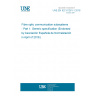 UNE EN IEC 61281-1:2018 Fibre optic communication subsystems - Part 1: Generic specification (Endorsed by Asociación Española de Normalización in April of 2018.)