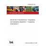 25/30530767 DC BS EN ISO 4135:2022/Amd 1 Anaesthetic and respiratory equipment — Vocabulary. Amendment 1