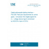 UNE EN 62386-206:2009 Digital addressable lighting interface -- Part 206: Particular requirements for control gears - Conversion from digital signal into d. c. voltage (device type 5) (Endorsed by AENOR in April of 2010.)