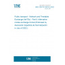 UNE CEN/TS 16614-5:2022 Public transport - Network and Timetable Exchange (NeTEx) - Part 5: Alternative modes exchange format (Endorsed by Asociación Española de Normalización in July of 2022.)
