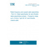 UNE EN IEC 60966-3-3:2024 Radio frequency and coaxial cable assemblies - Part 3-3: Detail specification for semi-flexible cable assemblies (jumper) - Frequency range up to 18 GHz, Type 50-141 semi-flexible coaxial cable