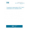 UNE CEN/TS 15534-2:2008 EX Wood-plastics composites (WPC) - Part 2: Characterisation of WPC materials