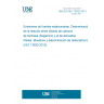 UNE EN ISO 13833:2013 Stationary source emissions - Determination of the ratio of biomass (biogenic) and fossil-derived carbon dioxide - Radiocarbon sampling and determination (ISO 13833:2013)