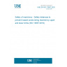 UNE EN ISO 13857:2020 Safety of machinery - Safety distances to prevent hazard zones being reached by upper and lower limbs (ISO 13857:2019)