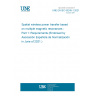 UNE EN IEC 63245-1:2021 Spatial wireless power transfer based on multiple magnetic resonances - Part 1: Requirements (Endorsed by Asociación Española de Normalización in June of 2021.)