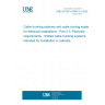 UNE EN IEC 61084-2-3:2025 Cable trunking systems and cable ducting systems for electrical installations - Part 2-3: Particular requirements - Slotted cable trunking systems intended for installation in cabinets