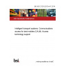 BS ISO 21218:2013+A1:2014 Intelligent transport systems. Communications access for land mobiles (CALM). Access technology support