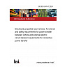 BS ISO 5474-1:2024 Electrically propelled road vehicles. Functional and safety requirements for power transfer between vehicle and external electric circuit General requirements for conductive power transfer