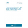 UNE EN 62534:2015 Radiation protection instrumentation - Highly sensitive hand-held instruments for neutron detection of radioactive material (Endorsed by AENOR in January of 2016.)