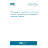 UNE 202009-12:2020 Methodology for the verification and inspection of common low-voltage electrical installations in apartment buildings