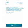 UNE EN ISO 13365-2:2021 Leather - Chemical determination of the preservative (TCMTB, PCMC, OPP, OIT) content in leather by liquid chromatography - Part 2: Artificial perspiration extraction method (ISO 13365-2:2020)