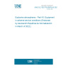 UNE CLC IEC/TS 60079-43:2021 Explosive atmospheres - Part 43: Equipment in adverse service conditions (Endorsed by Asociación Española de Normalización in March of 2022.)