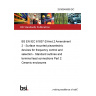 25/30545909 DC BS EN IEC 61837-2/Amd.2 Amendment 2 - Surface mounted piezoelectric devices for frequency control and selection - Standard outlines and terminal lead connections Part 2: Ceramic enclosures 25/30545909 DC BS EN IEC 61837-2/Amd.2 Amendment 2 - Surface mounted piezoelectric devices for frequency control and selection - Standard outlines and terminal lead connections Part 2: Ceramic enclosures