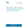 UNE EN 14753:2022 Safety of machinery - Safety requirements for machinery and equipment for continuous casting of steel (Endorsed by Asociación Española de Normalización in April of 2022.)