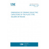 UNE 20548-1:1975 DIMENSIONS OF CERAMIC DIELECTRIC CAPACITORS OF THE PLATE TYPE: SQUARE OR ROUND