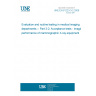 UNE EN 61223-3-2:2009 Evaluation and routine testing in medical imaging departments -- Part 3-2: Acceptance tests - Imaging performance of mammographic X-ray equipment