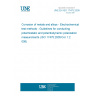 UNE EN ISO 17475:2009 Corrosion of metals and alloys - Electrochemical test methods - Guidelines for conducting potentiostatic and potentiodynamic polarization measurements (ISO 17475:2005/Cor 1:2006)